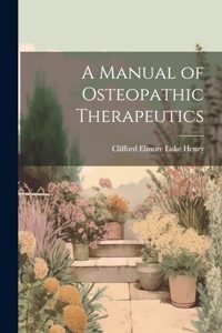 A Manual of Osteopathic Therapeutics