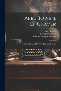 Abel Bowen, Engraver