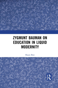 Zygmunt Bauman on Education in Liquid Modernity