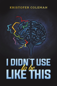 I Didn’t Use to Be Like This