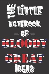 The Little Notebook of Bloody Great Ideas