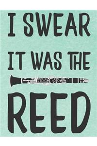 I Swear It Was The Reed