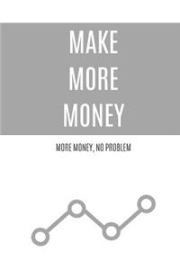 Make More Money
