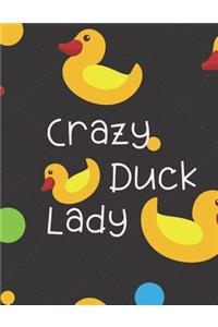 Crazy Duck Lady: Cute Funny Love Notebook/Diary/ Journal to write in, Large Lined Blank lovely Designed interior 8.5x11 inches Duck Gift