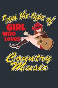 I Am The Type Of Girl Who Loves Country Music