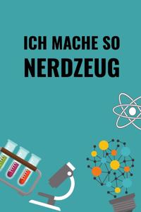 Ich Mache So Nerdzeug