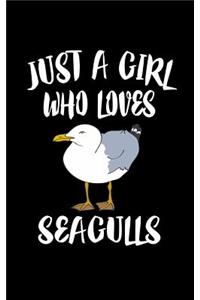 Just A Girl Who Loves Seagulls