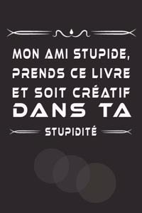 Mon Ami Stupide, Prends Ce Livre Et Soit Créatif Dans Ta Stupidité