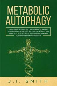 Metabolic Autophagy