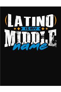 Latino Is My Middle Name