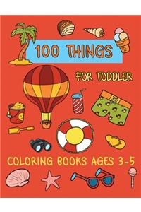 100 Things For Toddler Coloring Books Ages 3-5