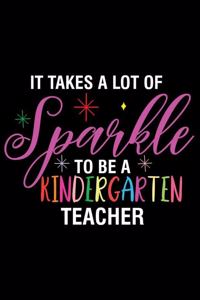 It Takes A Lot Of Sparkle To Be A Kindergarten Teacher