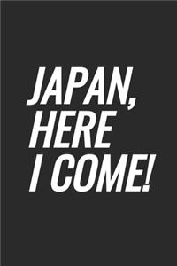 Japan, Here I Come!