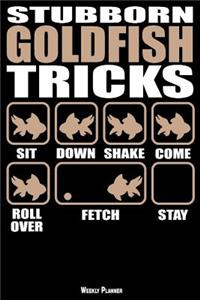 Stubborn Goldfish Tricks Weekly Planner