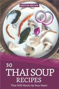 30 Thai Soup Recipes That Will Warm Up Your Heart