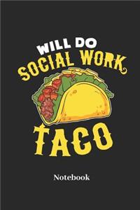 Will Do Social Work Taco Notebook