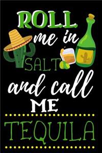 Roll Me in Salt and Call Me Tequila