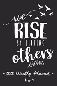 2020 Weekly Planner - Rise by Lifting Others