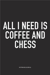 All I Need Is Coffee and Chess