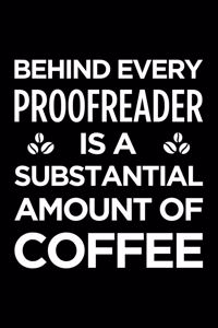 Behind Every Proofreader Is a Substantial Amount of Coffee