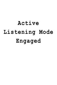 Active Listening Mode Engaged