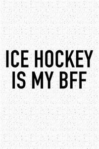 Ice Hockey Is My BFF