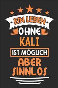 Ein Leben ohne Kali ist möglich aber sinnlos