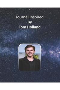 Journal Inspired by Tom Holland