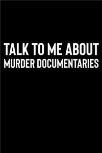 Talk to Me About Murder Documentaries