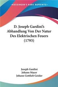 D. Joseph Gardini's Abhandlung Von Der Natur Des Elektrischen Feuers (1793)