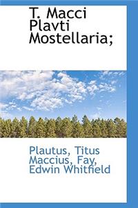 T. Macci Plavti Mostellaria;