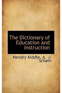 The Dictionary of Education and Instruction