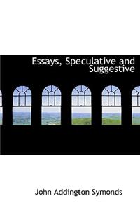 Essays, Speculative and Suggestive