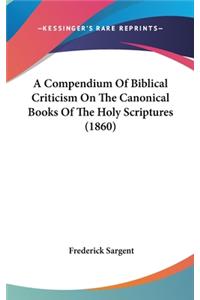 A Compendium of Biblical Criticism on the Canonical Books of the Holy Scriptures (1860)