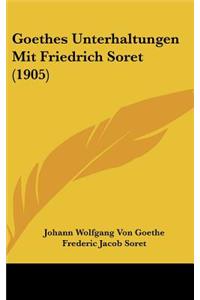 Goethes Unterhaltungen Mit Friedrich Soret (1905)