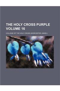The Holy Cross Purple Volume 16