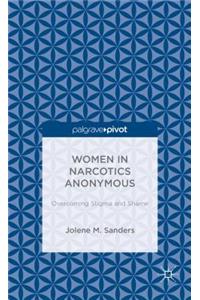 Women in Narcotics Anonymous: Overcoming Stigma and Shame