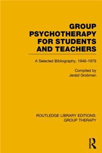 Group Psychotherapy for Students and Teachers (Rle: Group Therapy)