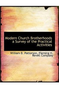 Modern Church Brotherhoods a Survey of the Practical Activities