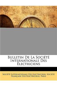 Bulletin De La Société Internationale Des Électriciens
