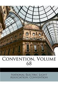 Convention, Volume 68