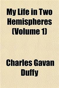 My Life in Two Hemispheres (Volume 1)