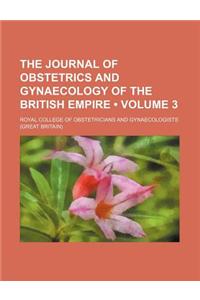 The Journal of Obstetrics and Gynaecology of the British Empire (Volume 3)