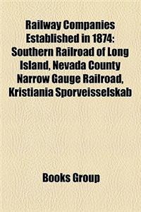 Railway Companies Established in 1874
