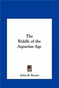 The Riddle of the Aquarian Age