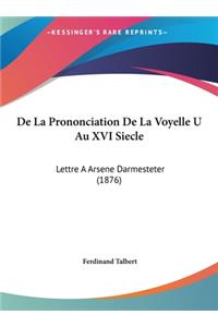 de La Prononciation de La Voyelle U Au XVI Siecle
