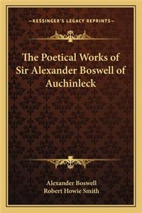 The Poetical Works of Sir Alexander Boswell of Auchinleck