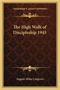 The High Walk of Discipleship 1945