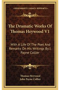 The Dramatic Works of Thomas Heywood V1