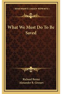 What We Must Do to Be Saved